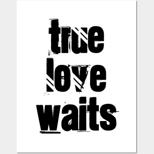 True Love Waits Posters and Art